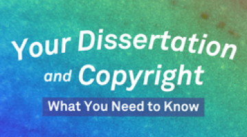 Your Dissertation and Copyright: What You Need to Know