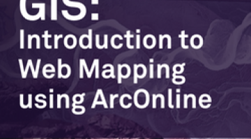 GIS: Introduction to Web Mapping using ArcOnline